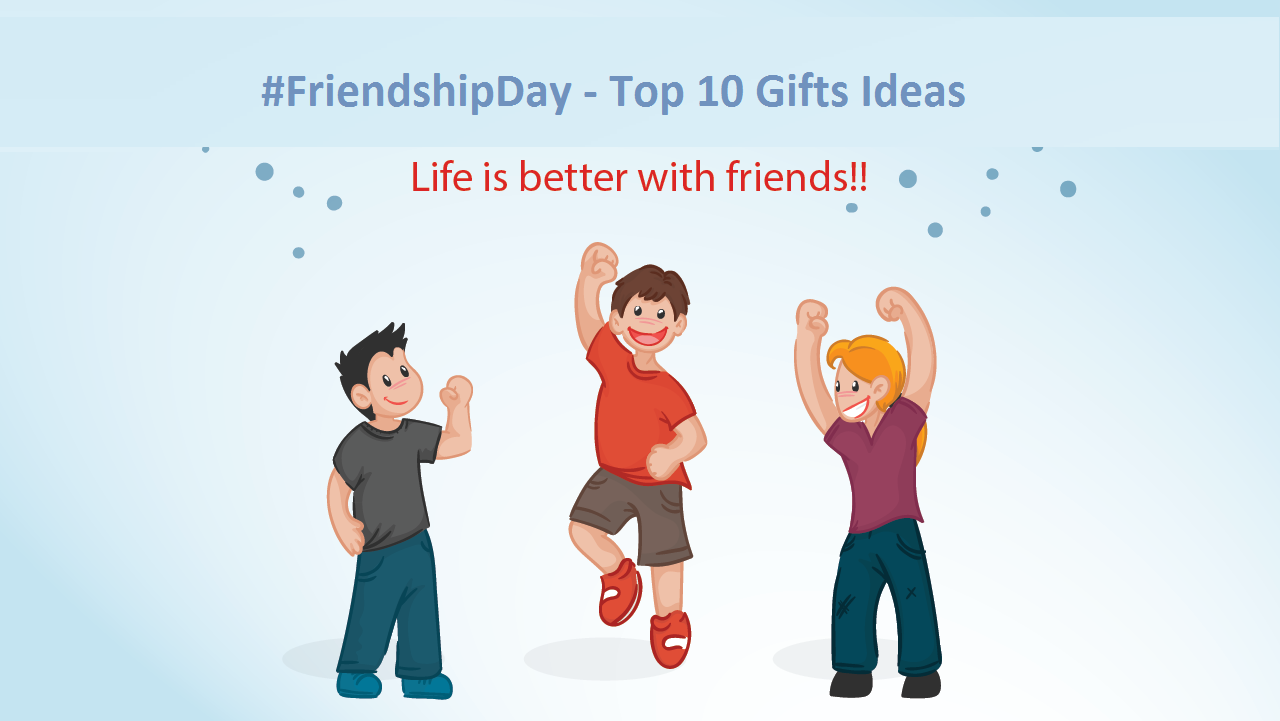 Top 10 Friendship Day Unique Gift Ideas For Your Best Friends Mytokri