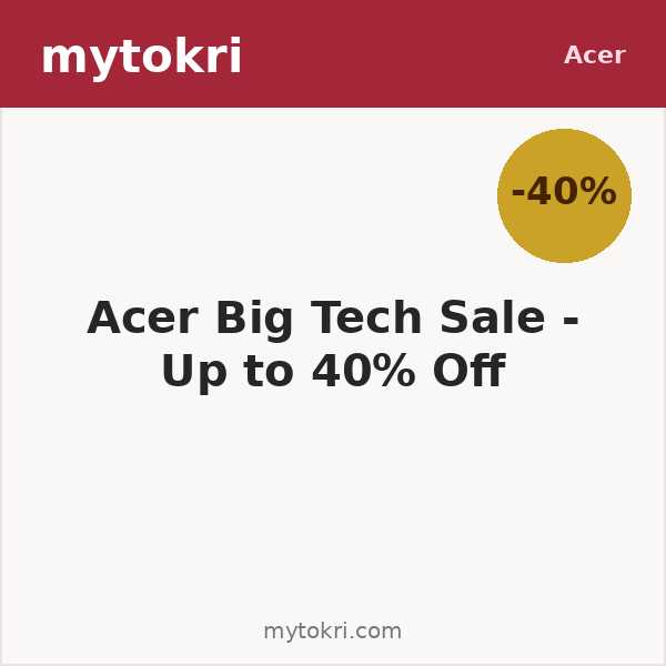 Acer Big Tech Sale - Up to 40% Off